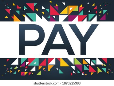 creative colorful (pay) text design, written in English language, vector illustration.	
