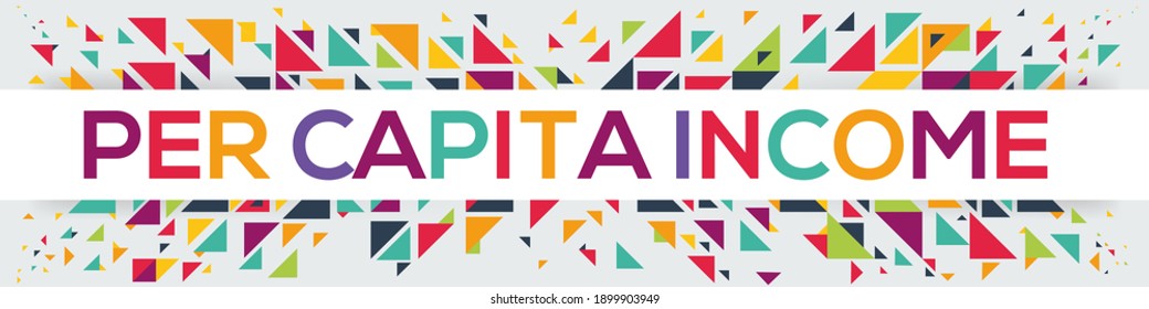 Creative Colorful (per Capita Income) Text Design, Written In English Language, Vector Illustration.	
