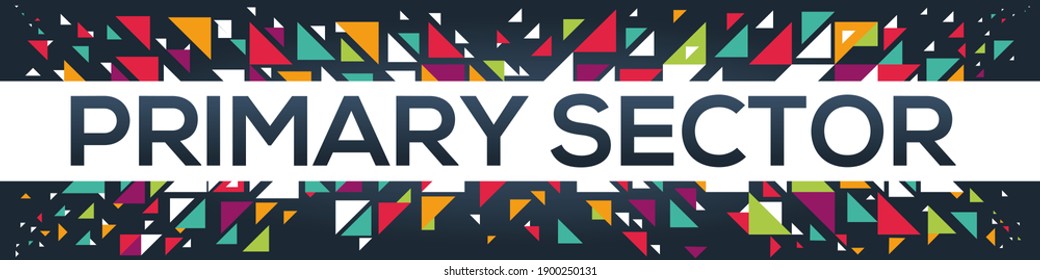 creative colorful (primary sector) text design, written in English language, vector illustration.	
