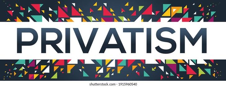 creative colorful (privatism) text design, written in English language, vector illustration.	
