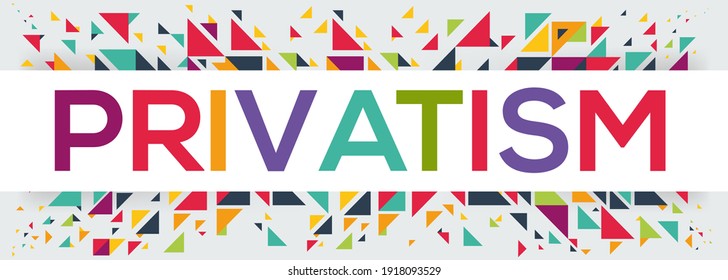 creative colorful (privatism) text design, written in English language, vector illustration.	
