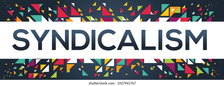 creative colorful (syndicalism) text design, written in English language, vector illustration.
