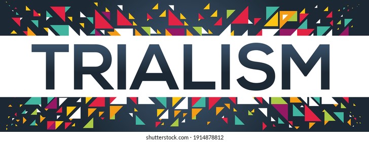 creative colorful (trialism) text design, written in English language, vector illustration.