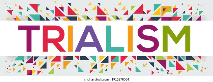 creative colorful (trialism) text design, written in English language, vector illustration.
