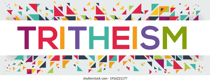 creative colorful (tritheism) text design, written in English language, vector illustration.