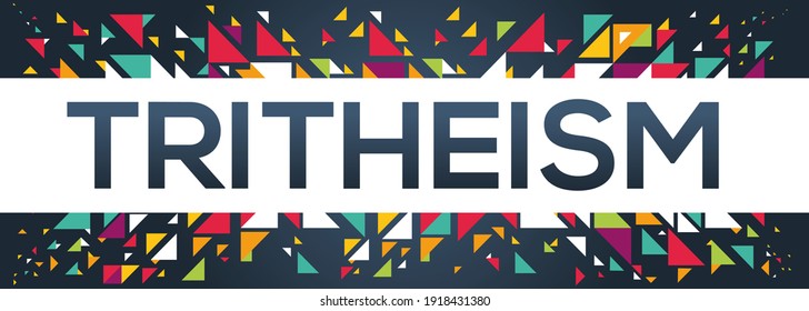 creative colorful (tritheism) text design, written in English language, vector illustration.
