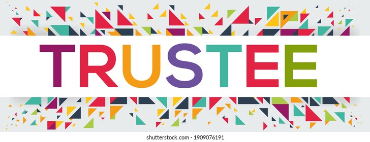 creative colorful (trustee) text design, written in English language, vector illustration.	

