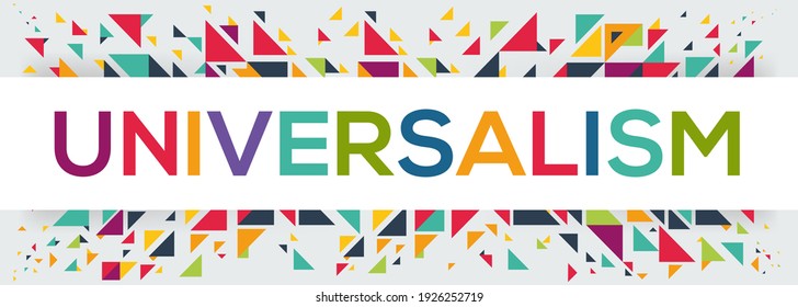 creative colorful (universalism) text design, written in English language, vector illustration.
