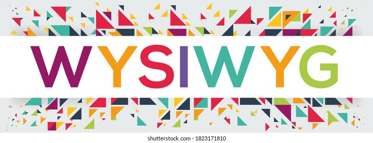 creative colorful (wysiwyg) mean (what you see is what you get) text design, written in English language, vector illustration. - Shutterstock ID 1823171810