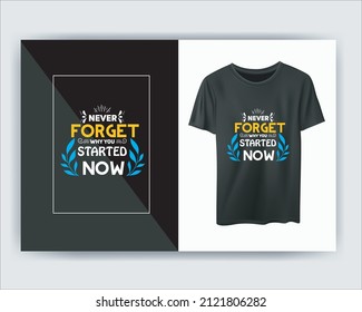 Creative colorfully special T-Shirt Design Forget Started you dream it Design