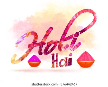 Creative colourful Hindi text Holi Hai (Its Holi) with dry colours in bowls for Indian Festival, Happy Holi celebration.