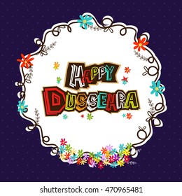 Texto creativo y colorido Feliz Dussehra en un marco decorado con flores, elegante afiche, cartel o diseño de volante para la celebración del Festival Indio.