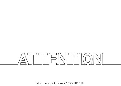 Creative continuous black line with word Attention on white background. Vector illustration eps 10.