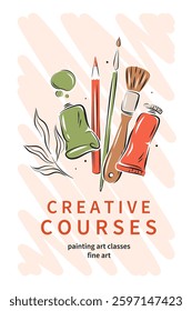 Creative courses. Artistic tools and supplies. Poster design for painting education. Vector illustration for banner, cover, advertisement.