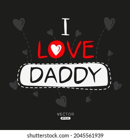 Creative daddy lettering, Can be used for stickers and tags, T-shirts, invitations, vector illustration.