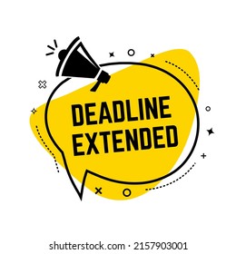 Creative deadline extended text written in speech bubble ,Vector illustration.
