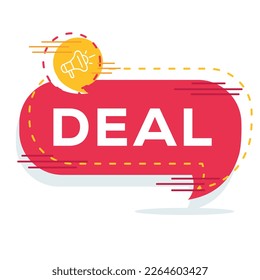 Creative (Deal) text written in speech bubble ,Vector illustration.