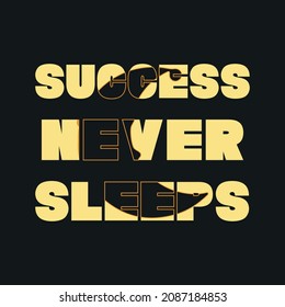 creative design, success never sleeps typography, t shirt design