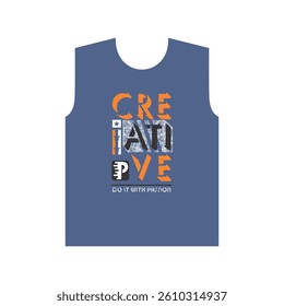 CREATIVE DO IT - MODERN AND STYLISH TYPOGRAPHY DESIGN, VECTOR PRINT T-SHIRT, GRAPHIC VECTOR DESIGN, URBAN STYLE, STREET WEAR FASHION ILLUSTRATION, 