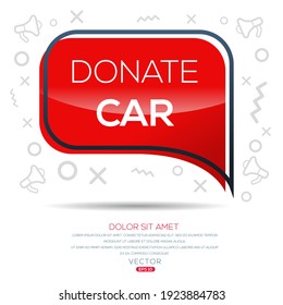 Creative (donate Car) Text Written In Speech Bubble ,Vector Illustration.