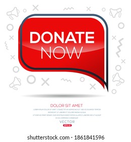 Creative (DONATE NOW) text written in speech bubble ,Vector illustration.