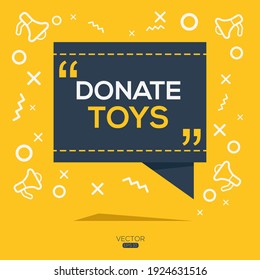 Creative (donate toys) text written in speech bubble ,Vector illustration.