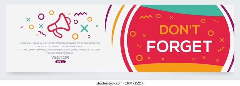 Creative (DON'T FORGET) text written in speech bubble ,Vector illustration.