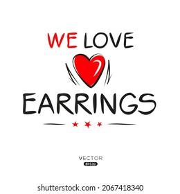 Creative Earrings lettering, Can be used for stickers and tags, T-shirts, invitations, vector illustration.