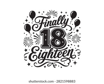 Creative eighteenth birthday typography vector isolated on a white background. Decorative hand lettering with festive balloons and fireworks, ideal for birthday invitations, greeting cards, party decorations, apparel, and commercial design.