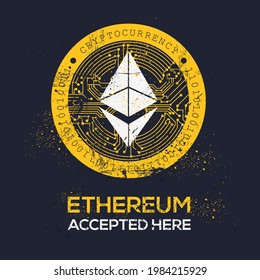 Creative Ethereum Icon With Text (Ethereum Accepted Here), Ethereum Cryptocurrency Payments, Vector Sign. 