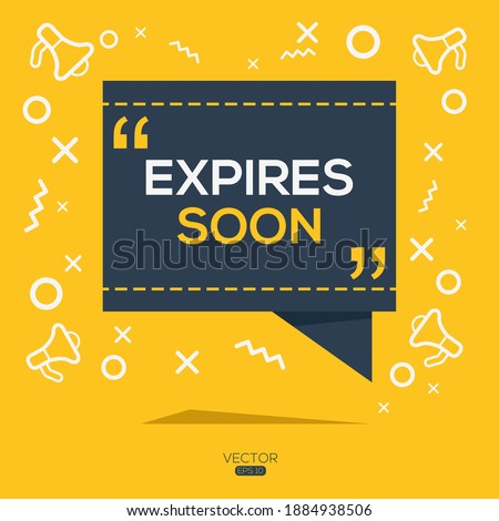 Creative (expires soon) text written in speech bubble ,Vector illustration.