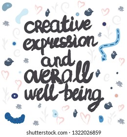 Creative expression and overall well being hand lettering made with ink on white background. 