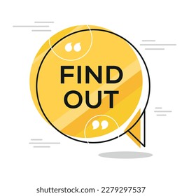 Creative (Find out) text written in speech bubble, Vector illustration.