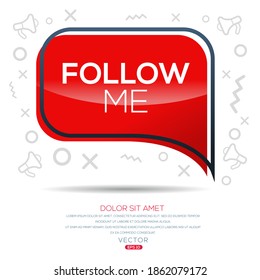 Creative (Follow me) text written in speech bubble ,Vector illustration.