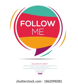 Creative (Follow me) text written in speech bubble ,Vector illustration.