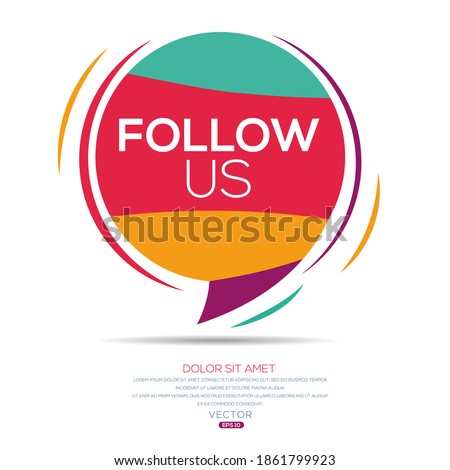 Creative (Follow us) text written in speech bubble ,Vector illustration.