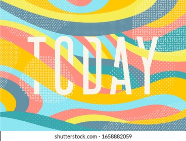 Creative geometric colorful background with patterns. Collage. Design for prints, posters, cards, etc. Vector. Today