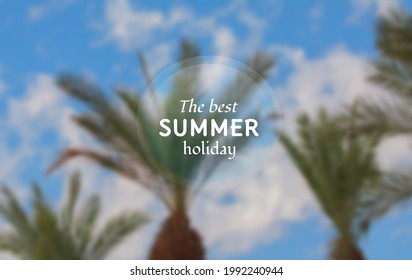 Kreative grafische Botschaft - der beste Sommerurlaub für Ihr Design.Vektorunscharfer Hintergrund