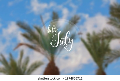 Creative graphic message hello july for your  design.Vector blurred background