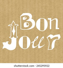 Creative graphic message made of different hand drawn letters. Hand drawn lettering Bonjour (Hello) on brown kraft paper texture.