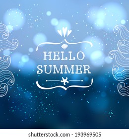 Creative graphic message for travel summer vacation design.Vector blurred sea background with hand drawn elements and lettering.