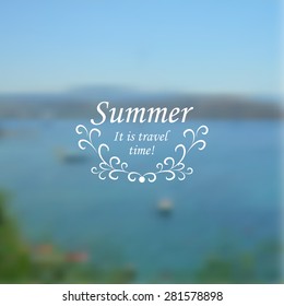 Creative graphic message for your summer design.Vector blurred sea background. Vector illustration.