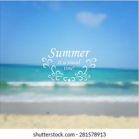 Creative graphic message for your summer design.Vector blurred background - sea and beach. Vector illustration.