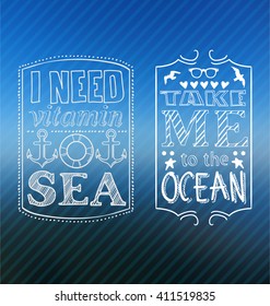 creative graphic poster for your design. summer emblems. Vector summer icons. I need vitamin sea. anchor, Lifebuoy, lettering.   take me to the ocean