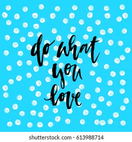 creative graphic template brush fonts inspirational quotes "do what you love"