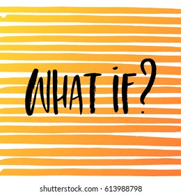 creative graphic template brush fonts inspirational quotes what if