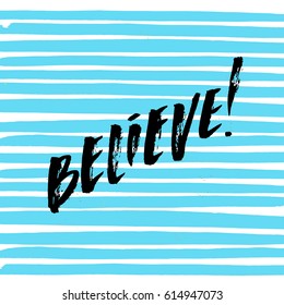 creative graphic template brush fonts inspirational quotes believe