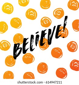 creative graphic template brush fonts inspirational quotes believe