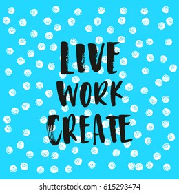 creative graphic template brush fonts inspirational quotes live work create