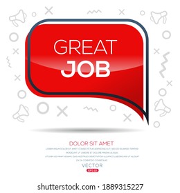 Creative (great job) text written in speech bubble ,Vector illustration.